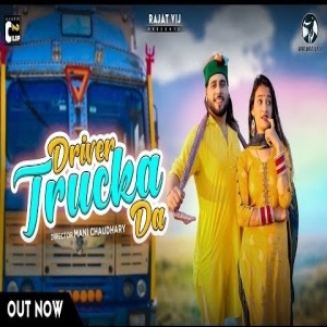 Driver Trucka Da (New Himachali Song 2021) - Rajat Vij