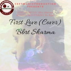 First Love (Cover) Bbrt Sharma