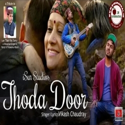 Thoda Door - Vikash Choudhary Ranjan Kaundal
