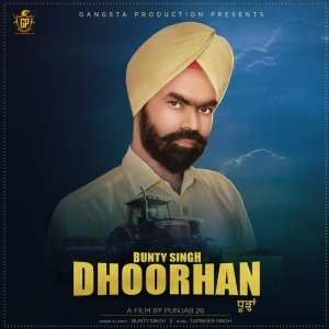 Dhoorhan (New Punjabi Song) -  Bunty Singh