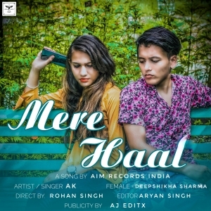 Mere Haal (Romantic Hindi Song) By Ak