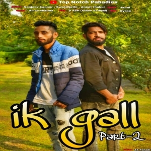 Ik Gall - 2 (Himachali Kangri Song 2019)- Aman - D Ash