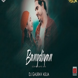 Bangdiyan Remix - Dj Gaurav Asija - Sunil Mastie