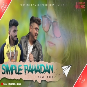Simple Pahadan (New Himachali Song 2020) - Ankit Brar