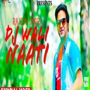 Dj Wali naati (New Himachali Dj Song 2020) - Rajesh Dogra