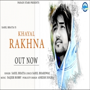 Khayal Rakhna (New Hindi Song 2020) - Sahil Bhatia