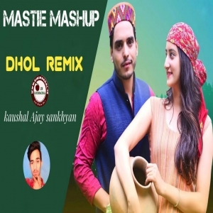 Himachali Mashup 2020 Sunil Mastie -  Dhol Remix -  Kaushal Ajay Sankhyan