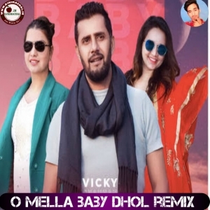 O Mella baby Dhol remix - Vicky Chouhan Remix by Kaushal Ajay sankhyan