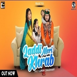 Laddi Meri Khrab (New Himachali Song 2021) - Rajat Vij