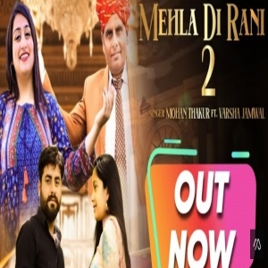 Mehla Di Rani (Kithe Rakha Tera Reshmi Rumaal 2) - Mohan Thakur - Varsha Jamwal